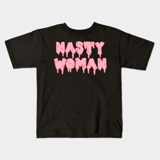 NASTY WOMAN Kids T-Shirt by Brieana